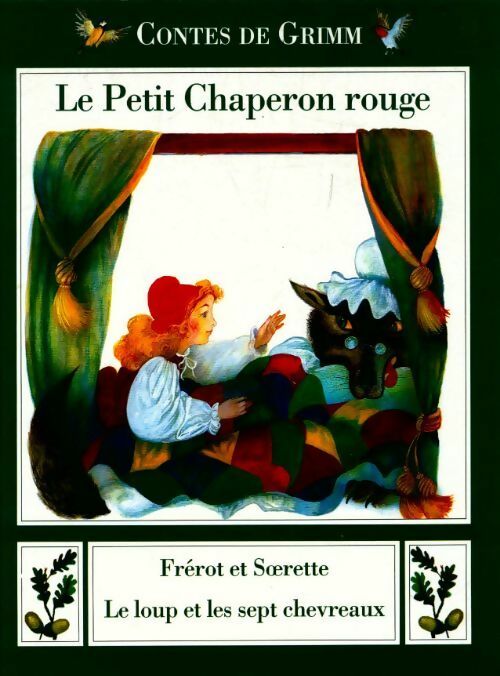 Le petit chaperon rouge / Frérot et soeurette / Le loup et les sept chevreaux - Wilhelm Grimm - Livre
