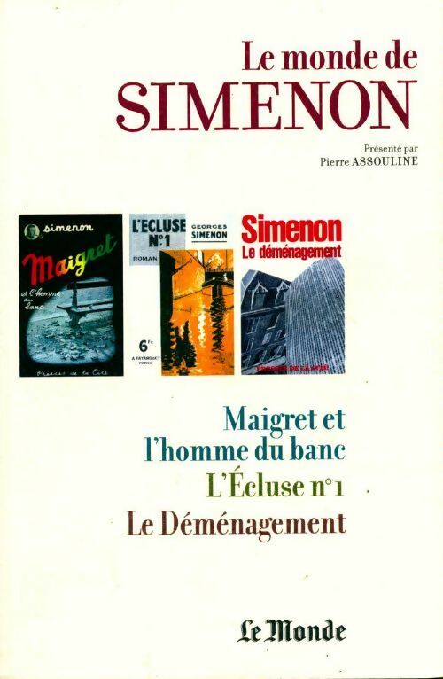Le monde de Simenon Tome XVI : Maigret et l'homme du banc / L'Ecluse n°1 / Le Déménagement - Georges Simenon - Livre
