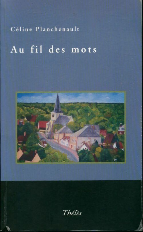 Au fil des mots - Céline Planchenault - Livre