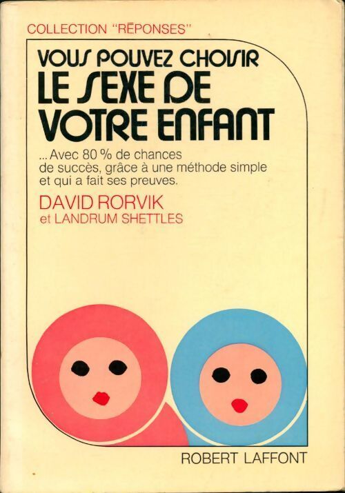 Vous pouvez choisir le sexe de votre enfant - David Rorvik, Landrum Shettles - Livre