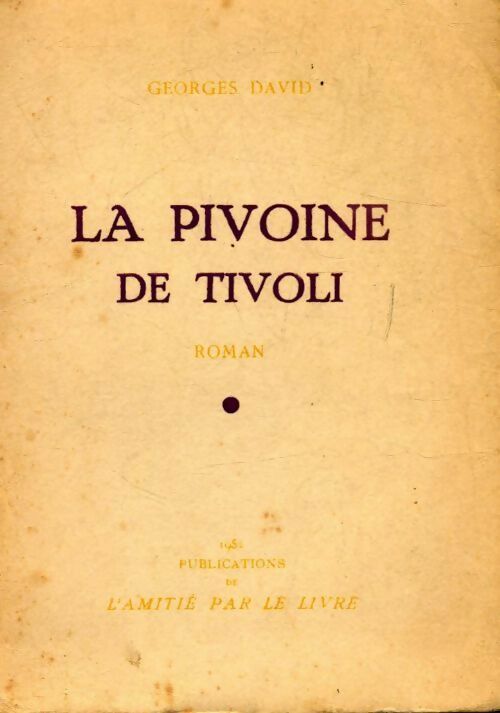 La pivoine de Tivoli - Georges David - Livre