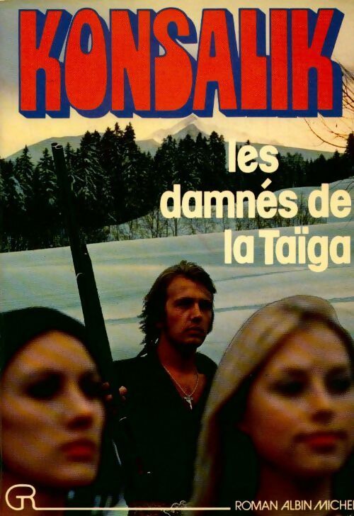 Les damnés de la Taïga - Heinz G. Konsalik - Livre