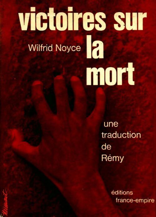 Victoires sur la mort - Wilfrid Noyce - Livre