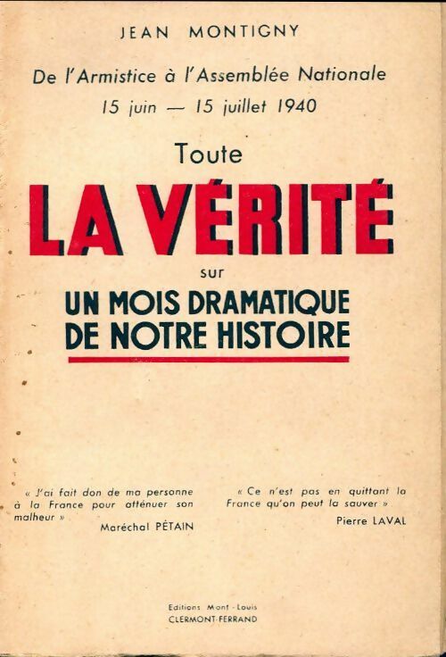 Toute la vérité sur un mois dramatique de notre histoire - Jean Montigny - Livre