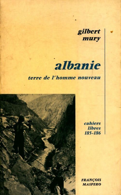 Albanie, terre de l'homme nouveau - Francis Mury - Livre