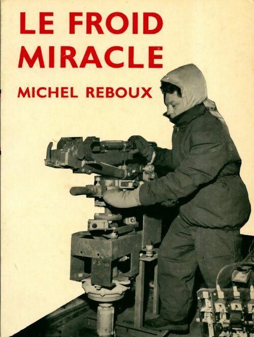Le froid miracle - Michel Reboux - Livre
