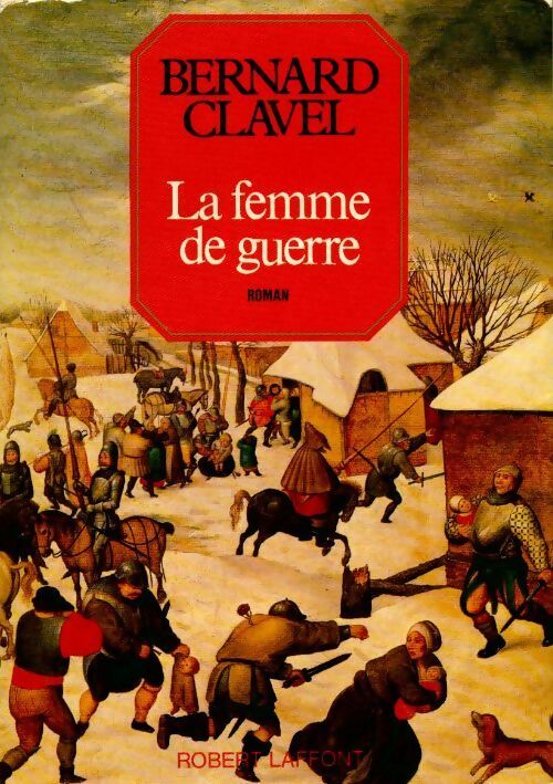 Les colonnes du ciel Tome III : La femme de guerre - Bernard Clavel - Livre