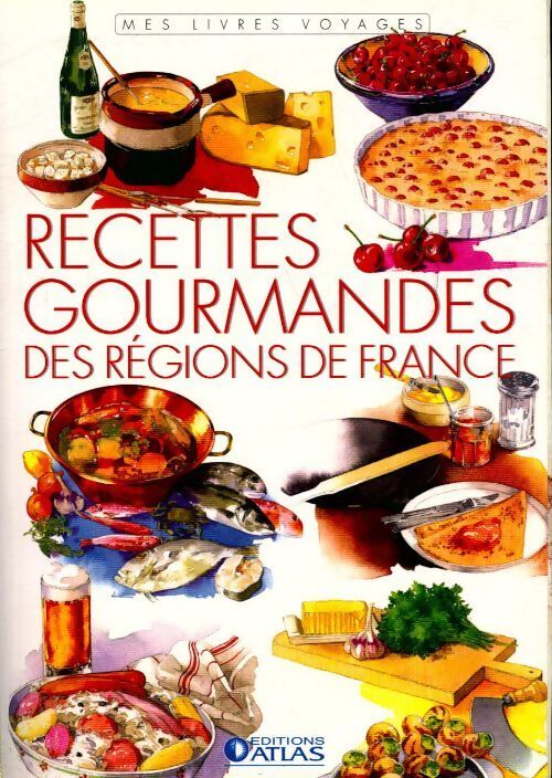 Recettes gourmandes des régions de France - Collectif - Livre