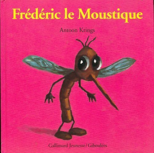 Frédéric le Moustique - Antoon Krings - Livre