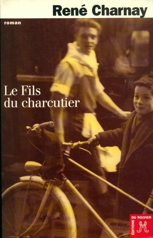 Le fils du charcutier - René Charnay - Livre
