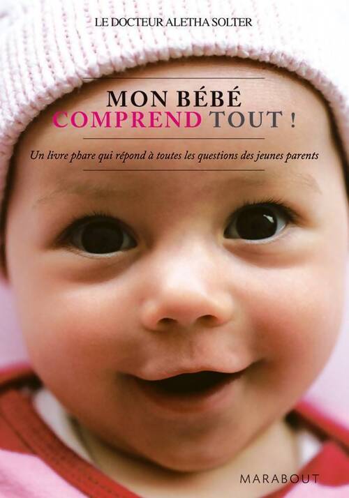 Mon bébé comprend tout - Aletha J. Solter - Livre