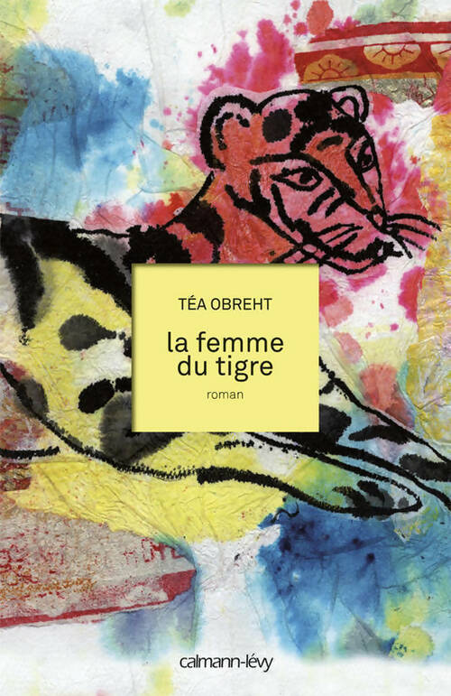 La femme du tigre - Téa Obreht - Livre