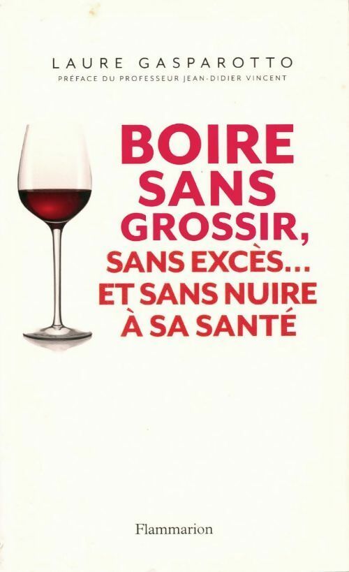 Boire sans grossir, sans excès... - Laure Gasparotto - Livre