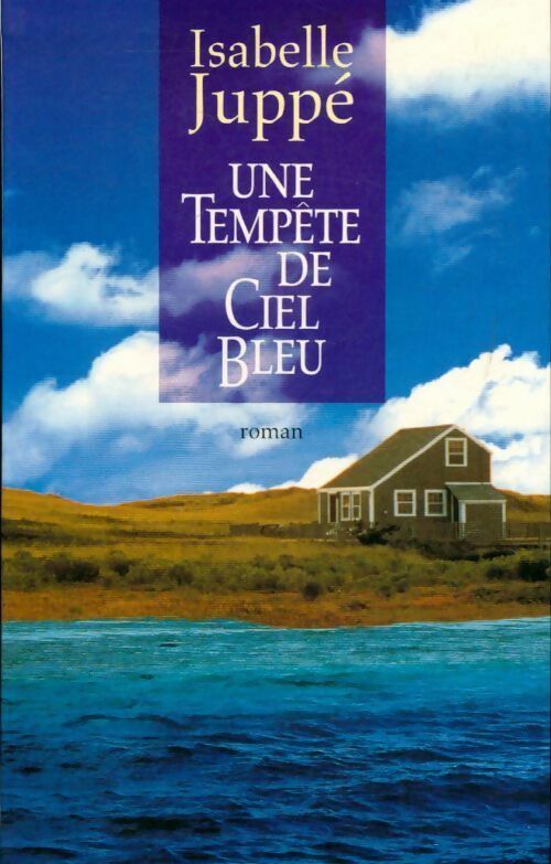 Une tempête de ciel bleu - Isabelle Juppé - Livre