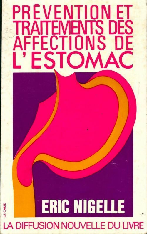 Prévention et traitements des affections de l'estomac - Eric Nigelle - Livre