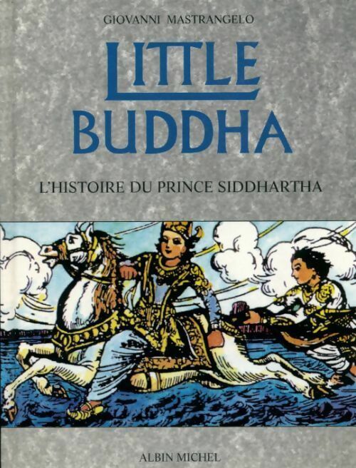 Little Buddha. L'histoire du prince Siddhartha - Giovanni Mastrangelo - Livre