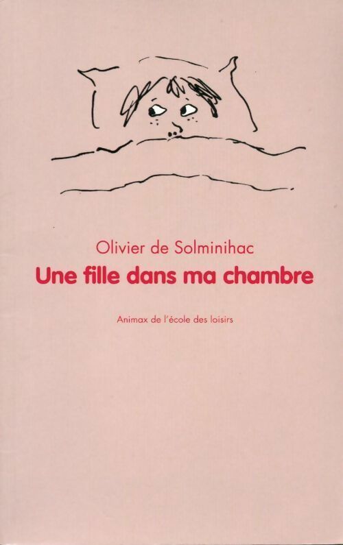 Une fille dans ma chambre - Olivier De Solminihac - Livre