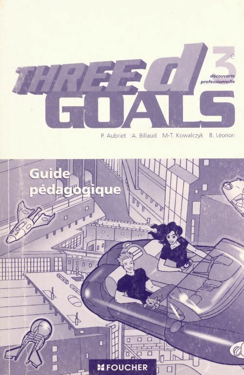 Three d goals 3e. Guide pédagogique - Collectif - Livre