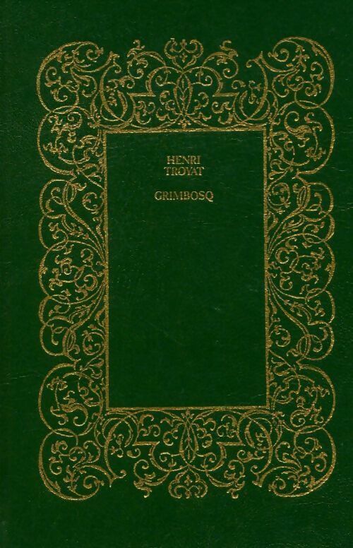 Grimbosq - Henri Troyat - Livre