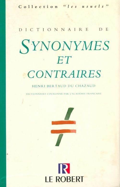 Dictionnaire des synonymes et des contraires - Collectif - Livre