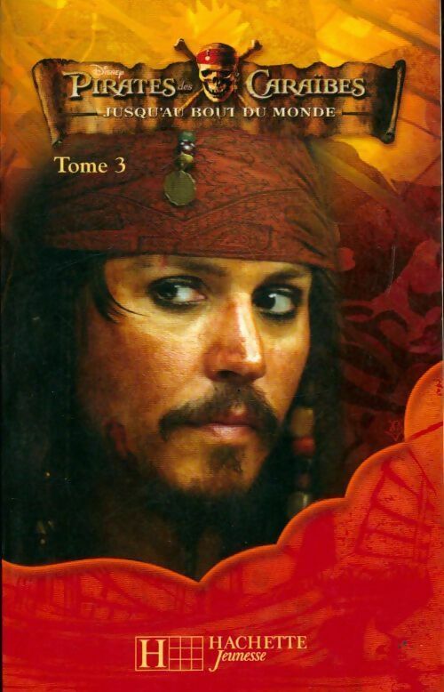 Pirates des Caraïbes Tome III : Jusqu'au bout du monde - Walt Disney - Livre
