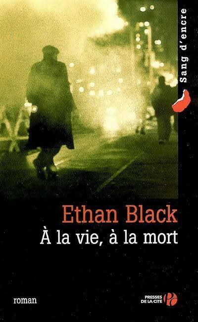 A la vie, à la mort - Ethan Black - Livre