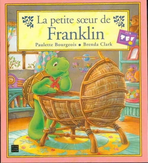 La petite soeur de Franklin - Paulette Bourgeois - Livre