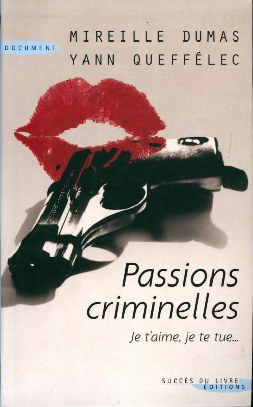 Passions criminelles - Mireille Dumas - Livre
