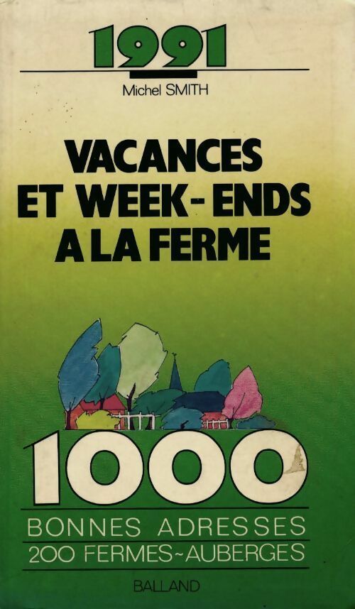 Vacances et week-ends à la ferme 1991 - Michel Smith - Livre