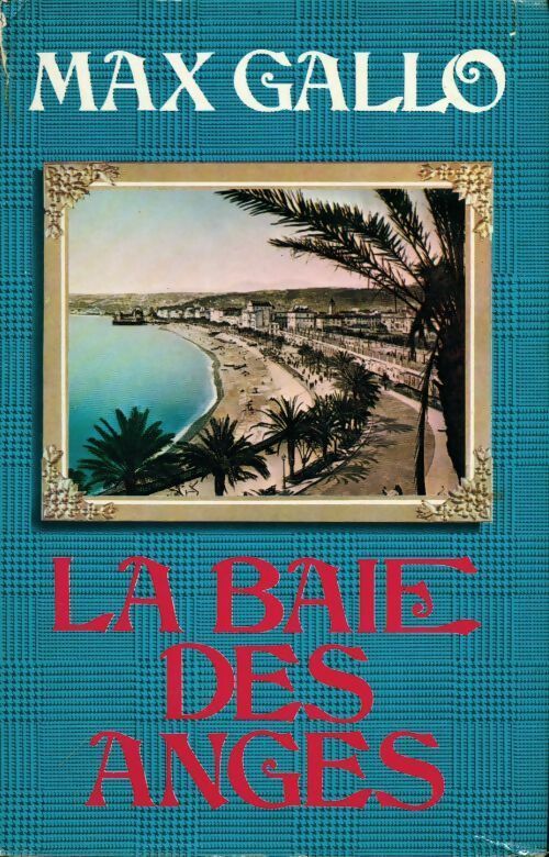 La baie des anges Tome I - Max Gallo - Livre