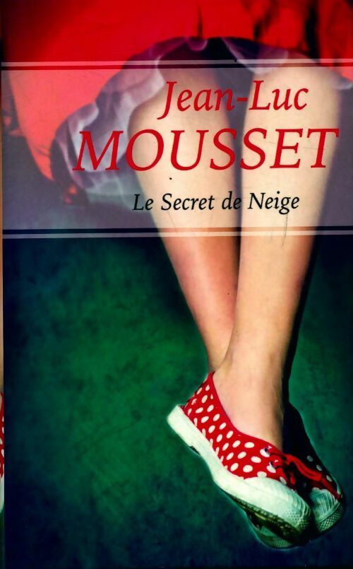 Le secret de Neige - Jean-Luc Mousset - Livre