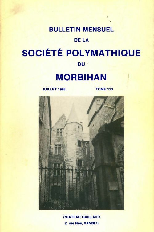 Bulletin mensuel de la société polymathique du Morbihan Tome 113 - Collectif - Livre