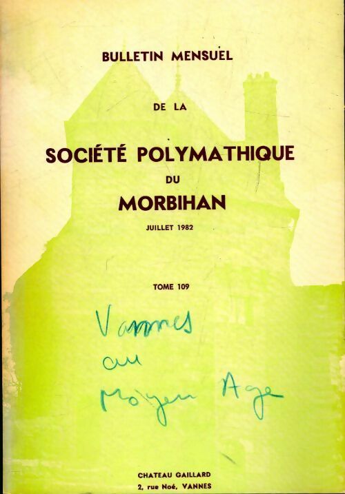 Bulletin mensuel de la société polymathique du Morbihan Tome 109 - Collectif - Livre