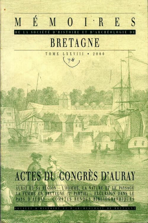 Mémoires de la société d'histoire et d'archéologie de Bretagne actes du congrès d'Auray Tome LXXVIII - Collectif - Livre