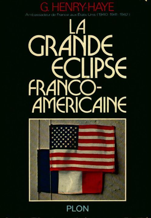 La grande éclipse franco-américaine - G Henry-Haye - Livre