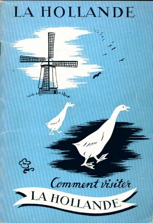La Hollande. Comment visiter - Inconnu - Livre