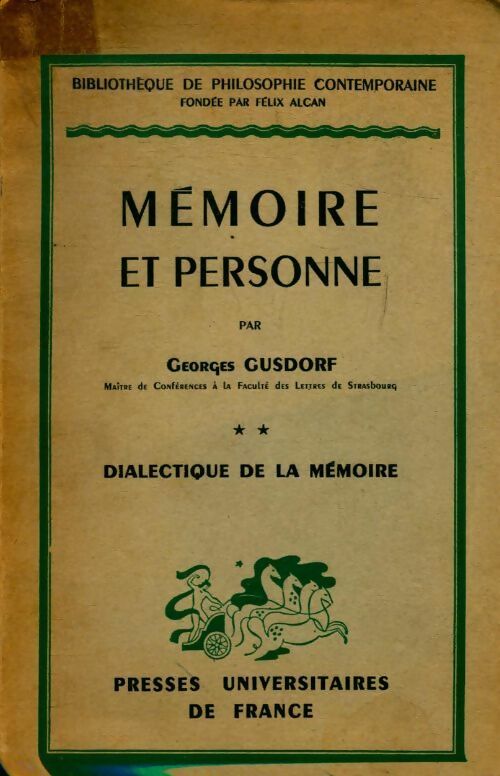 Mémoire et personne Tome II : dialectique de la mémoire - Georges Gusdorf - Livre