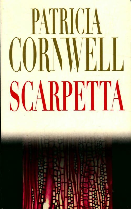 Scarpetta - Patricia Daniels Cornwell - Livre