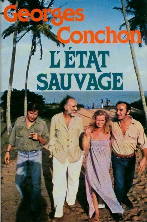 L'état sauvage - Georges Conchon - Livre