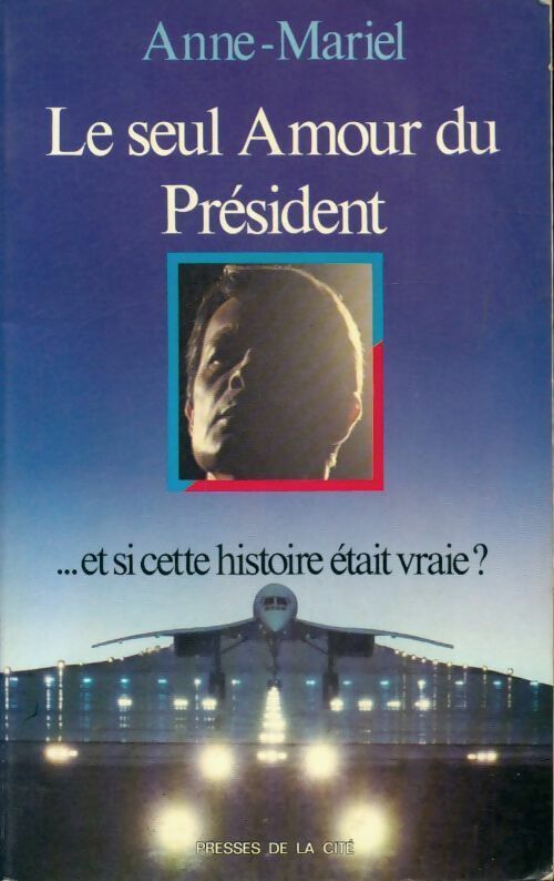 Le seul amour du président - Anne-Mariel - Livre