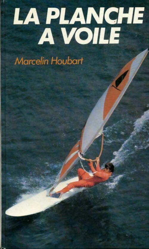 La planche à voile - Marcelin Houbart - Livre