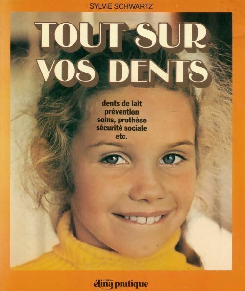 Tout sur vos dents - Sylvie Schwartz - Livre