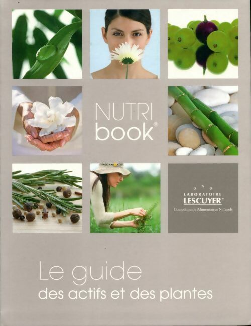 Nutribook. Le guide des actifs et des plantes - Collectif - Livre