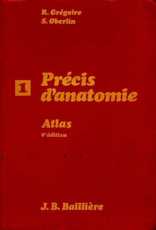 Précis d'anatomie Tome I : Atlas - R. Grégoire - Livre