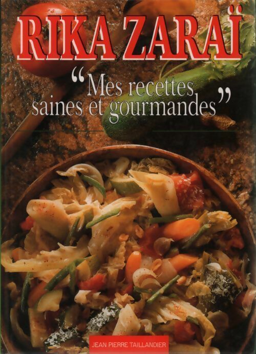 Mes recettes saines et gourmandes - Rika Zaraï - Livre