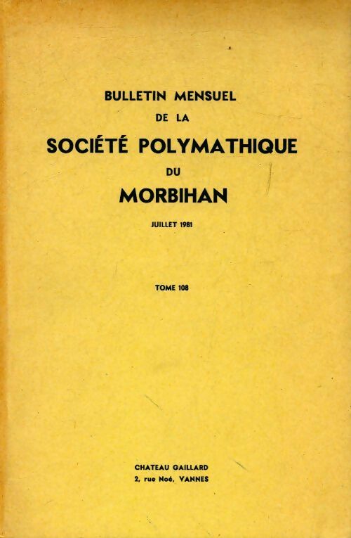 Bulletin mensuel de la société polymathique du Morbihan Tome 108 - Collectif - Livre
