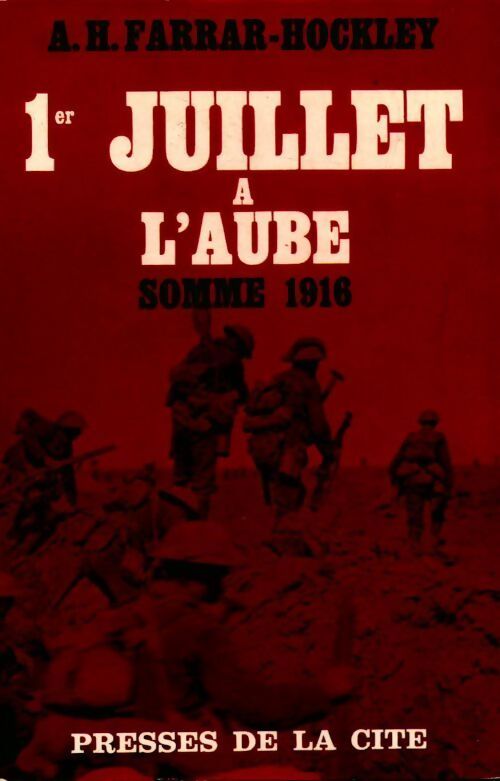 1er juillet à l aube : Somme 1916 - A.-H. Farrar-Hockley - Livre