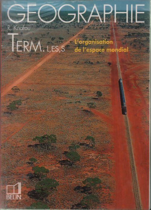 Géographie Terminales L, ES, S - R Knafou - Livre