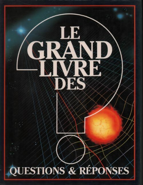 Le grand livre des questions & réponses - Collectif - Livre