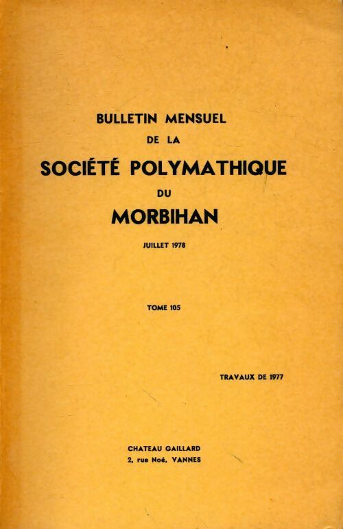 Bulletin mensuel de la société polymathique du Morbihan Tome 105 - Collectif - Livre